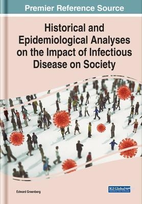 Historical and Epidemiological Analyses on the Impact of Infectious Disease on Society - 