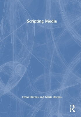 Scripting Media - Frank Barnas, Marie Barnas