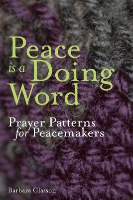 Peace is a Doing Word - Barbara Glasson