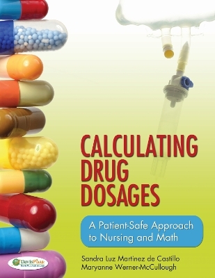 Calculating Drug Dosages -  De Castillo,  Werner-Mccullough