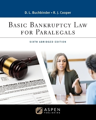 Basic Bankruptcy Law for Paralegals - David L Buchbinder, Robert J Cooper