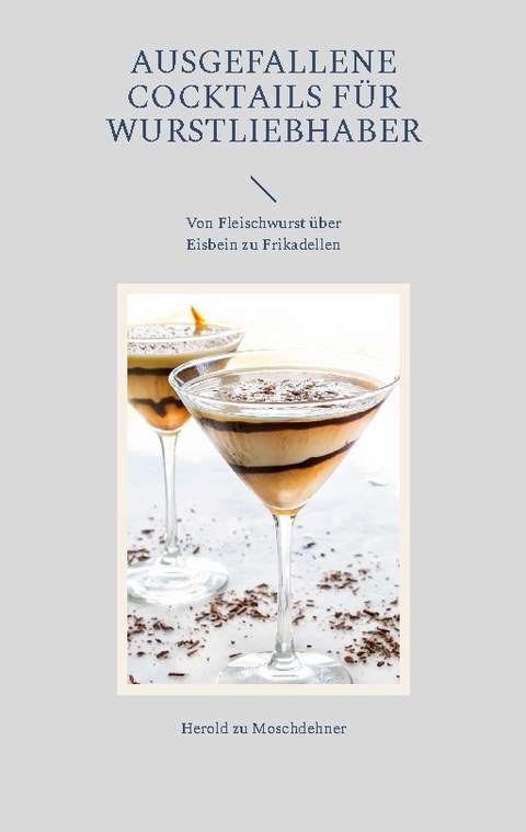 Ausgefallene Cocktails für Wurstliebhaber - Herold zu Moschdehner