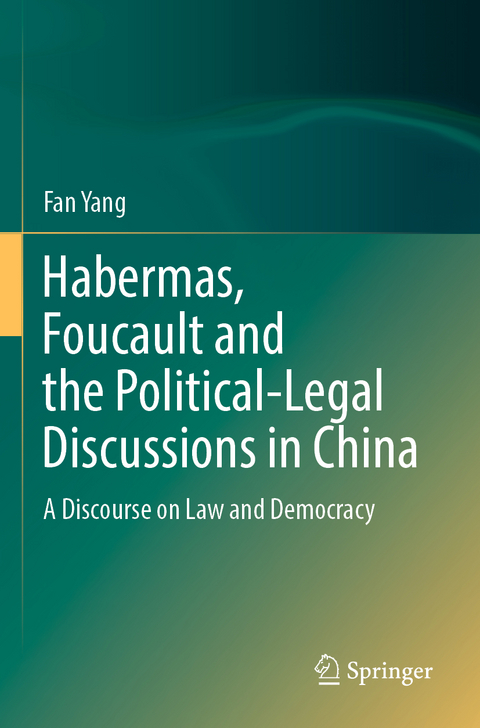 Habermas, Foucault and the Political-Legal Discussions in China - Fan Yang