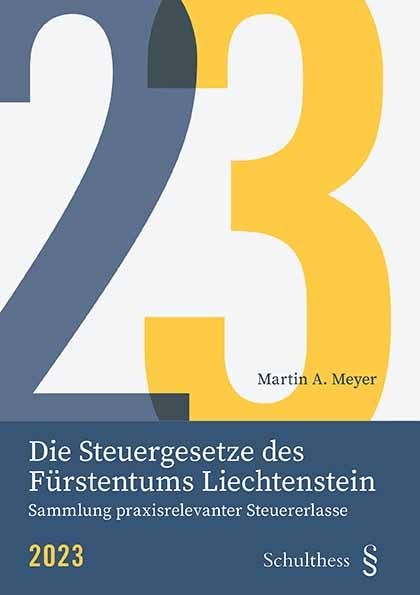 Die Steuergesetze des Fürstentums Liechtenstein 2023 - 