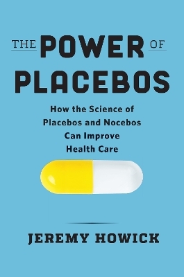 The Power of Placebos - Jeremy Howick