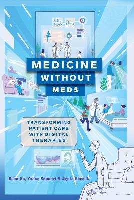 Medicine without Meds - Dean Ho, Yoann Sapanel, Agata Blasiak