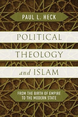 Political Theology and Islam - Paul L. Heck