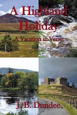 A Highland Holiday - J B Dundee