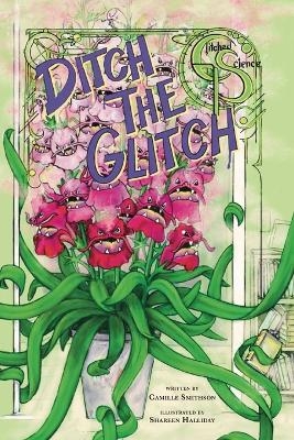 Ditch the Glitch - Camille Smithson