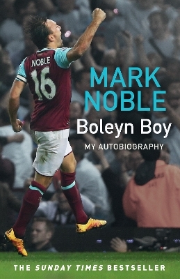 Boleyn Boy - Mark Noble