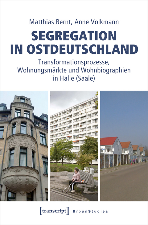 Segregation in Ostdeutschland - Matthias Bernt, Anne Volkmann