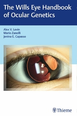 Wills Eye Handbook of Ocular Genetics -  Alex V. Levin,  Mario Zanolli,  Jenina Capasso