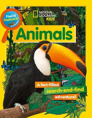 Find It! Explore It! Animals -  National Geographic Kids