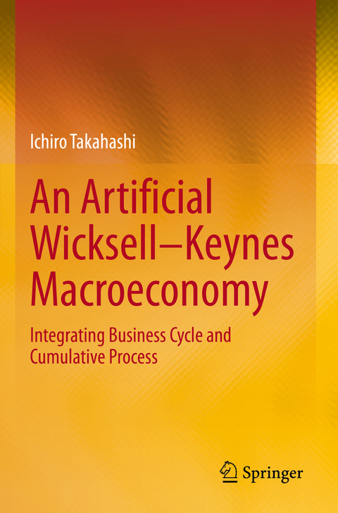 An Artificial Wicksell—Keynes Macroeconomy - Ichiro Takahashi