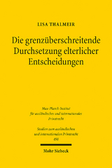 Die grenzüberschreitende Durchsetzung elterlicher Entscheidungen - Lisa Thalmeir