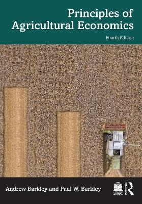 Principles of Agricultural Economics - Andrew Barkley, Paul W. Barkley