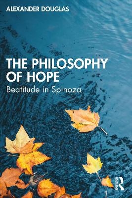 The Philosophy of Hope - Alexander Douglas