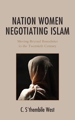 Nation Women Negotiating Islam - C. S'thembile West