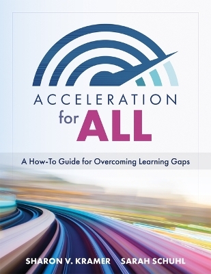 Acceleration for All - Sharon V Kramer, Sarah Schuhl