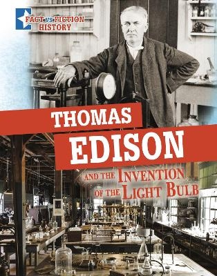 Thomas Edison and the Invention of the Light Bulb - Megan Cooley Peterson