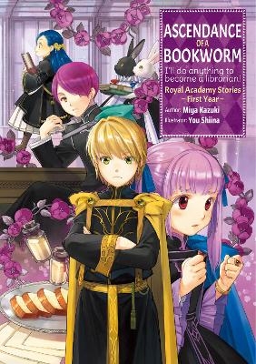 Ascendance of a Bookworm: Royal Academy Stories - First Year - Miya Kazuki