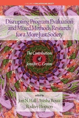 Disrupting Program Evaluation and Mixed Methods Research for a More Just Society - 