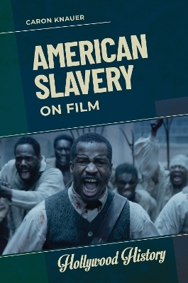 American Slavery on Film - Caron Knauer