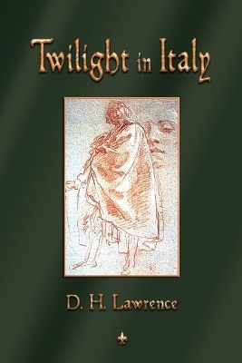 Twilight in Italy -  D H Lawrence