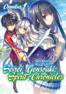 Seirei Gensouki: Spirit Chronicles: Omnibus 1 - Yuri Kitayama