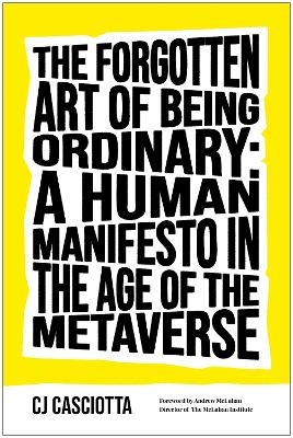 The Forgotten Art of Being Ordinary - CJ Casciotta