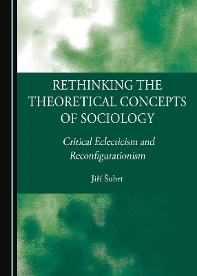 Rethinking the Theoretical Concepts of Sociology - Jiří Subrt