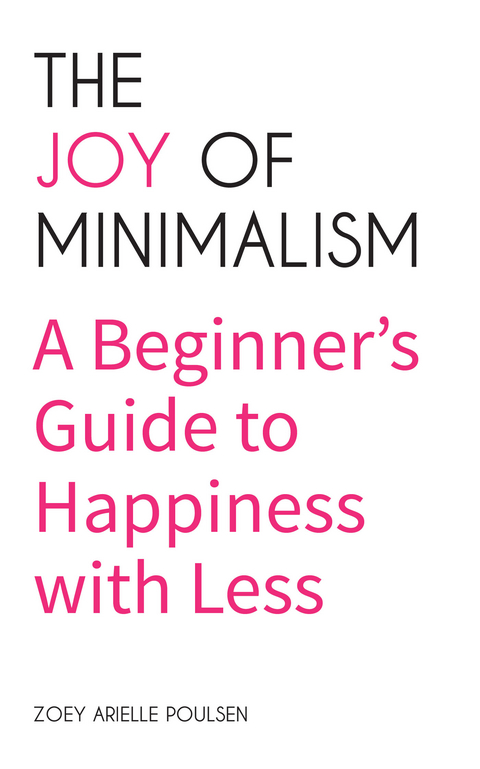 Joy of Minimalism -  Zoey Arielle Poulsen