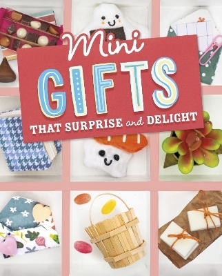 Mini Gifts that Surprise and Delight - Lauren Kukla