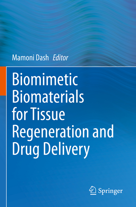 Biomimetic Biomaterials for Tissue Regeneration and Drug Delivery - 