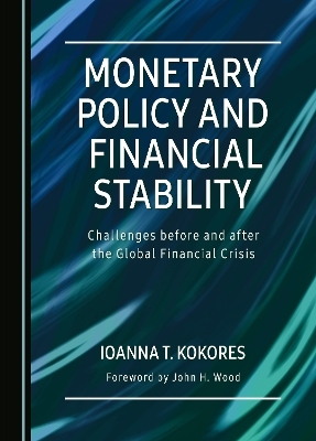 Monetary Policy and Financial Stability - Ioanna T. Kokores