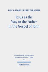 Jesus as the Way to the Father in the Gospel of John - Sajan George Perepparambil