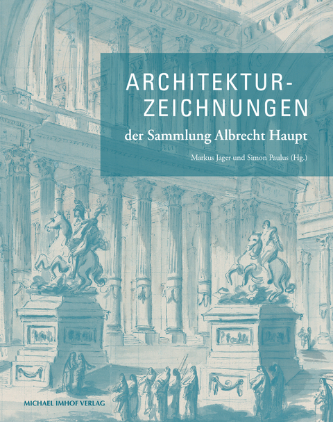 Architekturzeichnungen der Sammlung Albrecht Haupt - 