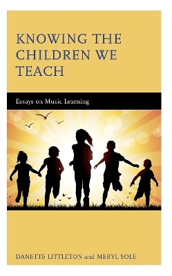 Knowing the Children We Teach - Danette Littleton, Meryl Sole