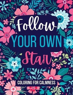 Follow Your Own Star Coloring For Calmness - Yolanda J Pigatt