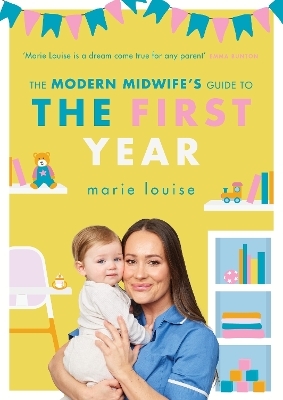 The Modern Midwife's Guide to the First Year - Marie Louise