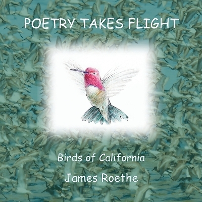 Poetry Takes Flight - James Roethe