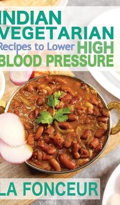 Indian Vegetarian Recipes to Lower High Blood Pressure - La Fonceur