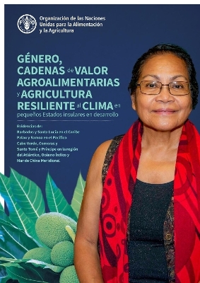 Género, cadenas de valor agroalimentarias y agricultura resiliente al clima en pequeños Estados insulares en desarrollo - Percy L.  R.  Christensen  I.  Safa Barraza  A.  Berthelin