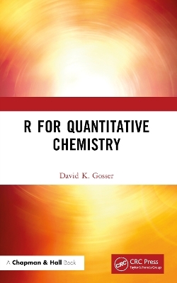 R for Quantitative Chemistry - David K. Gosser