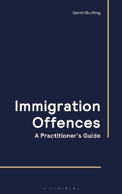 Immigration Offences - A Practitioner's Guide - Daniel Bunting