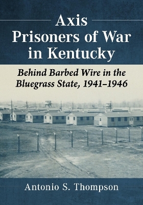 Axis Prisoners of War in Kentucky - Antonio S. Thompson