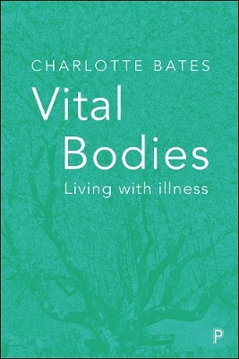 Vital Bodies - Charlotte Bates