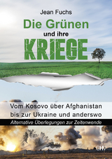 Die Grünen und ihre Kriege - Jean Fuchs