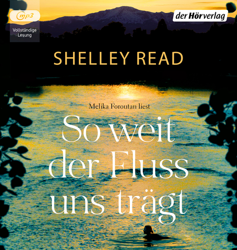 So weit der Fluss uns trägt - Shelley Read