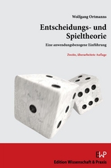 Entscheidungs- und Spieltheorie. - Wolfgang Ortmanns